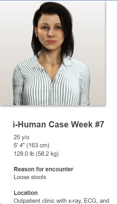 I-HUMAN PATIENTS CASE STUDY: i-Human Case Week #7 25 y/o 5' 4